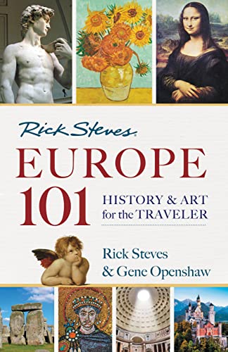 Rick Steves' Europe 101: History and Art for the Traveler von Rick Steves