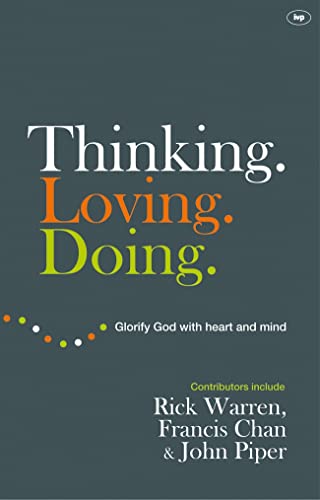 Thinking. Loving. Doing.: Glorify God with Heart and Mind