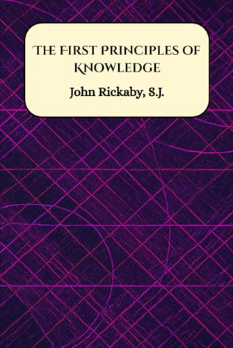 The First Principles of Knowledge von Henderson Publishing