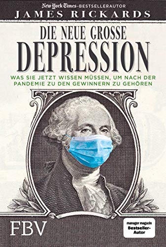 Die neue große Depression: Was Sie jetzt tun müssen, um nach der Pandemie zu den Gewinnern zu gehören Die neue große Depression: Was Sie jetzt tun müssen, um nach der Pandemie zu den Gewinnern zu gehören