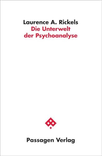 Die Unterwelt der Psychoanalyse (Passagen Philosophie)