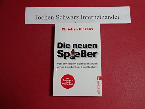 Die neuen Spießer: Von der fatalen Sehnsucht nach einer überholten Gesellschaft
