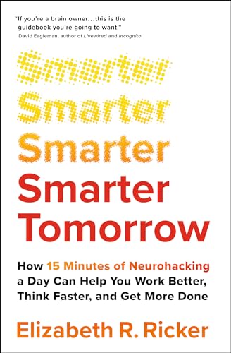 Smarter Tomorrow: How 15 Minutes of Neurohacking a Day Can Help You Work Better, Think Faster, and Get More Done Smarter Tomorrow: How 15 Minutes of Neurohacking a Day Can Help You Work Better, Think Faster, and Get More Done von John Murray One