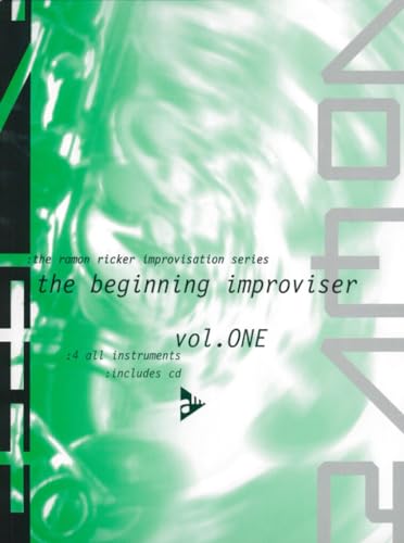 The Ramon Ricker Improvisation Series: The Beginning Improviser. Vol. 1. Lehrbuch mit CD.: The Beginning Improviser. Band 1. Lehrbuch.