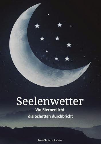 Seelenwetter: Wo Sternenlicht die Schatten durchbricht