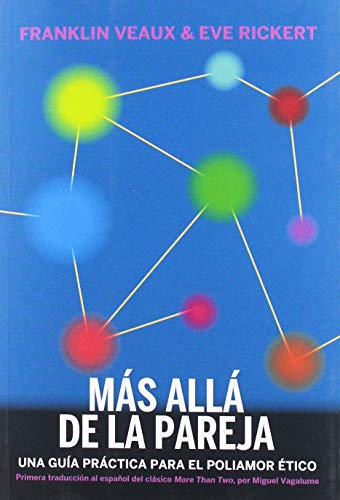 Más allá de la pareja : una guía práctica para el poliamor ético (La pasión de Mary Read, Band 14)