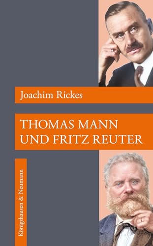 Thomas Mann und Fritz Reuter von Königshausen u. Neumann