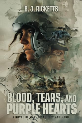 Blood, Tears, and Purple Hearts: A Novel of War, Disability and PTSD Blood, Tears, and Purple Hearts: A Novel of War, Disability and PTSD von McGilligan Publishing