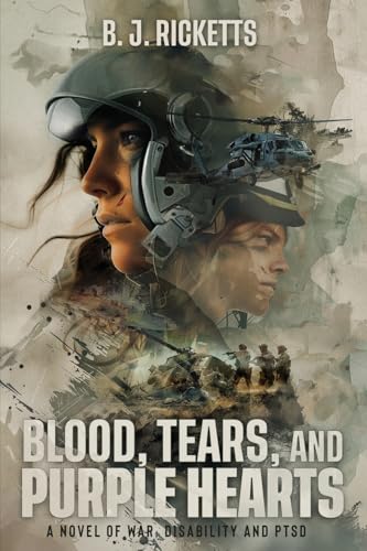 Blood, Tears, and Purple Hearts: A Novel of War, Disability and PTSD Blood, Tears, and Purple Hearts: A Novel of War, Disability and PTSD von McGilligan Publishing