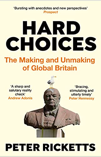 Hard Choices: The Making and Unmaking of Global Britain von Atlantic Books