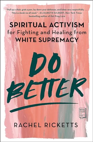 Do Better: Spiritual Activism for Fighting and Healing from White Supremacy von Atria