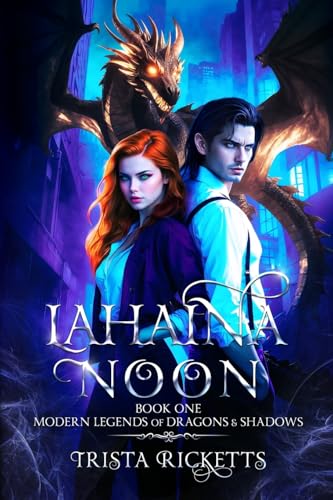 Lahaina Noon (Modern Legends of Dragons & Shadows, Book One) von selfpublishing.com