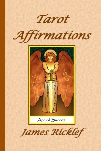 Tarot Affirmations: A wealth of affirmations inspired by the wisdom of the Tarot von Brand: CreateSpace Independent Publishing Platform