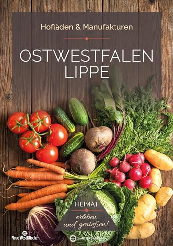 Ostwestfalen Lippe (OWL) - Hofläden & Manufakturen: Heimat - erleben und genießen!