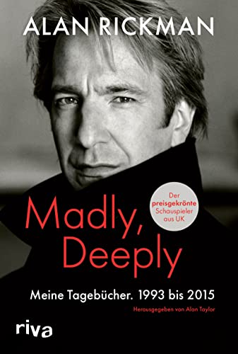 Madly, Deeply: Meine Tagebücher. 1993 bis 2015. Für alle Filmbegeisterten und Fans des beliebten Snape-Darstellers aus Harry Potter von Riva
