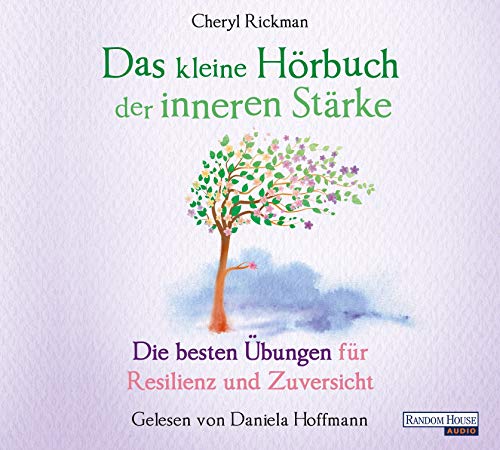 Das kleine Hör-Buch der inneren Stärke: Die besten Übungen für Resilienz und Zuversicht (Das kleine Buch, Band 13) Das kleine Hör-Buch der inneren Stärke: Die besten Übungen für Resilienz und Zuversicht (Das kleine Buch, Band 13)