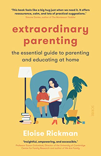 Extraordinary Parenting: the essential guide to parenting and educating at home von Scribe UK