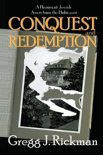 Conquest and Redemption: A History of Jewish Assets from the Holocaust