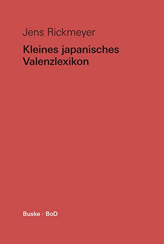 Kleines japanisches Valenzlexikon von Buske, H