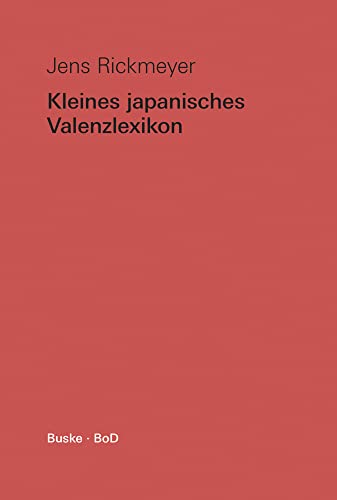 Kleines japanisches Valenzlexikon von Buske, H