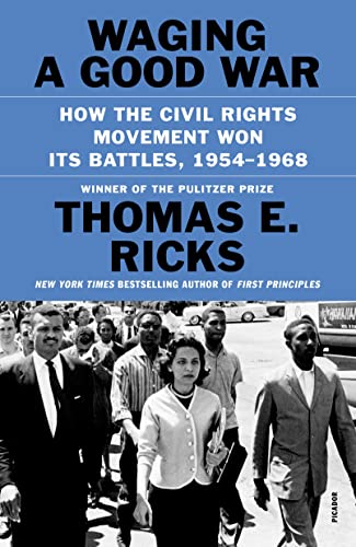 Waging a Good War: How the Civil Rights Movement Won Its Battles, 1954-1968 von Picador