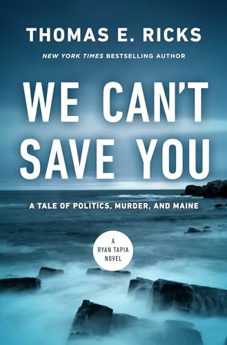 We Can't Save You: A Tale of Politics, Murder, and Maine (A Ryan Tapia Novel) von Pegasus Crime
