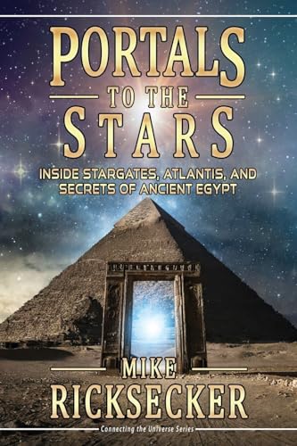 Portals to the Stars: Inside Stargates, Atlantis, and Secrets of Ancient Egypt (Connecting the Universe, Band 2) von Haunted Road Media, LLC
