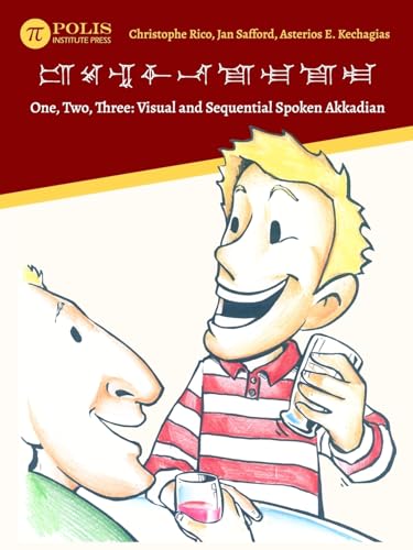 One, Two, Three: Visual and Sequential Spoken Akkadian von Polis Institute Press