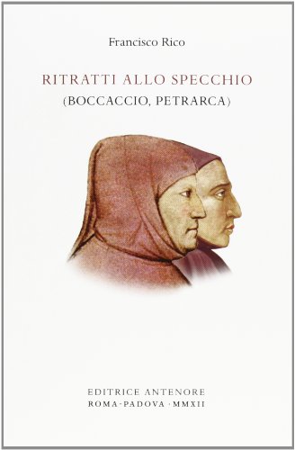 Ritratti allo specchio. (Boccaccio, Petrarca) (Arezzo e Certaldo)
