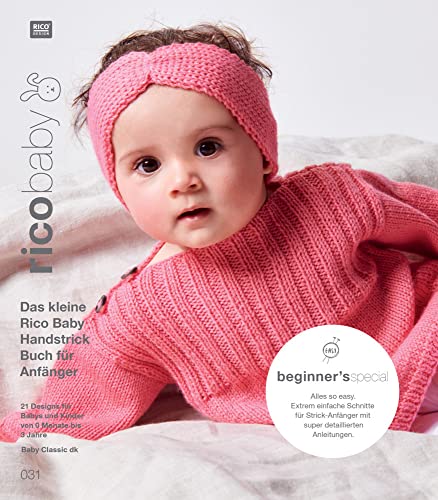 rico baby.Bd.31: Das kleine Rico Baby Handstrick Buch, 21 Designs für Babys und Kinder von 0 Monate bis 3 Jahre, Handstickgarn Rico Baby Classic dk