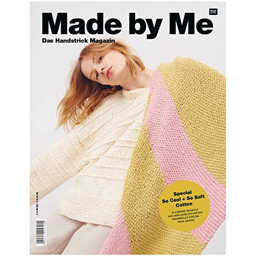 Made by Me: Das Handstrick Magazin - Special So cool + So soft Cotton. 15 lässige Modelle aus unglaublich softer Baumwolle für die neue Saison