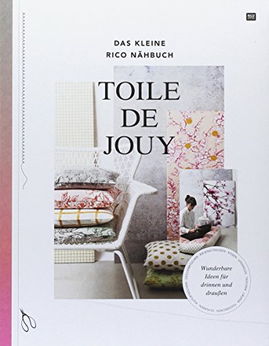 Das kleine Rico Nähbuch.No.1: Toile de Jouy - Wunderbare Ideen für drinnen und draußen Das kleine Rico Nähbuch.No.1: Toile de Jouy - Wunderbare Ideen für drinnen und draußen