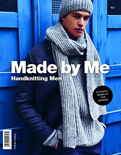 Made by Me - Handknitting Men: 19 Strickmodelle für Männer