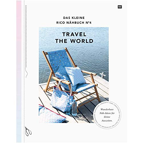 Das kleine Rico Nähbuch.No.4: Travel the World - Wunderbare Näh-Ideen für kleine Auszeiten Das kleine Rico Nähbuch.No.4: Travel the World - Wunderbare Näh-Ideen für kleine Auszeiten