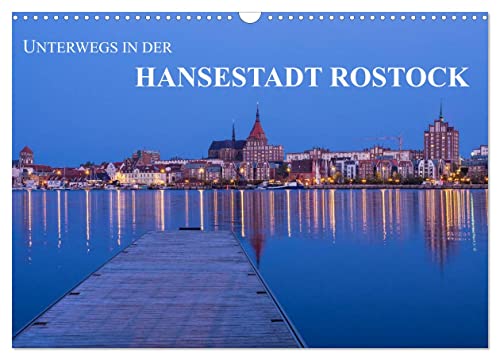 Unterwegs in der Hansestadt Rostock (Wandkalender 2024 DIN A3 quer), CALVENDO Monatskalender von CALVENDO