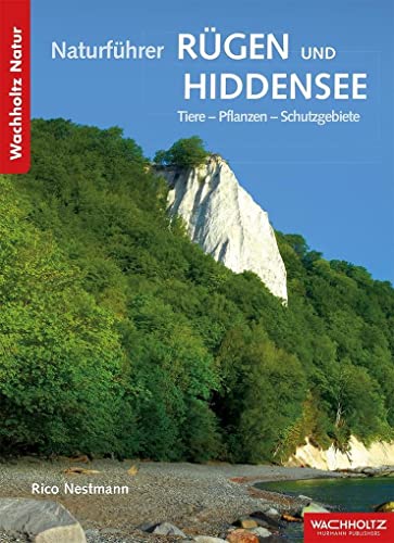 Naturführer Rügen und Hiddensee: Tiere - Pflanzen - Schutzgebiete von Wachholtz Verlag GmbH