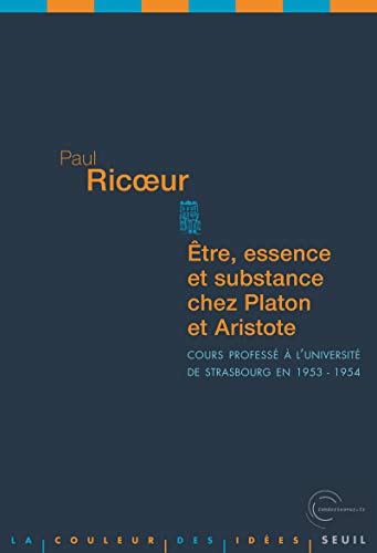 Etre, Essence et Substance chez Platon et Aristote: Cours professé à l'université de Strasbourg en 1953-1954