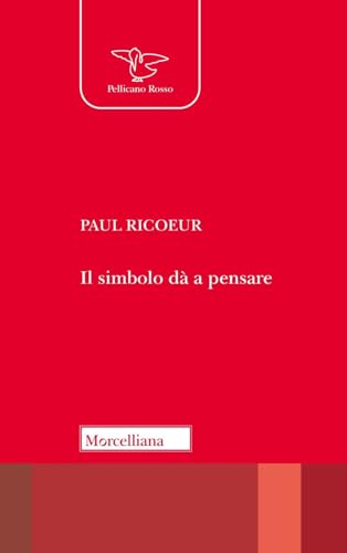 Il simbolo dà a pensare. Nuova ediz. (Il pellicano rosso) von Morcelliana