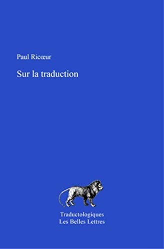 Sur La Traduction (Traductologiques, Band 5)