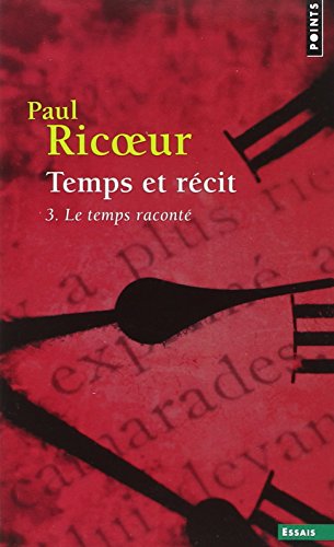 Temps et récit, tome 3: le temps raconte