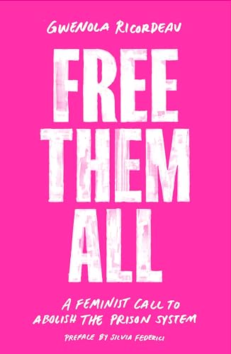 Free Them All: A Feminist Call to Abolish the Prison System von Verso