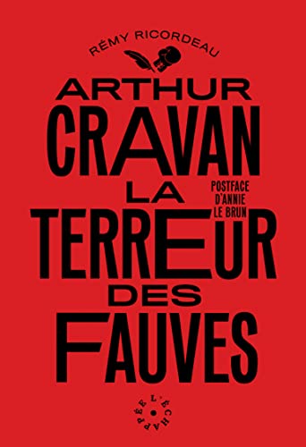 Arthur Cravan, la terreur des fauves von ECHAPPEE