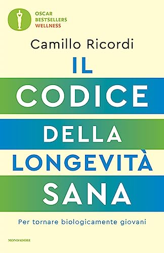 Il codice della longevità sana. Per tornare biologicamente giovani (Oscar bestsellers wellness) von Mondadori