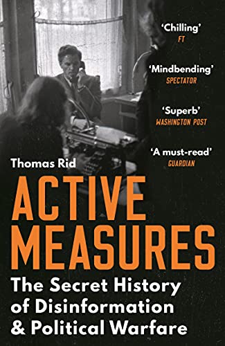 Active Measures: The Secret History of Disinformation and Political Warfare von Profile Books