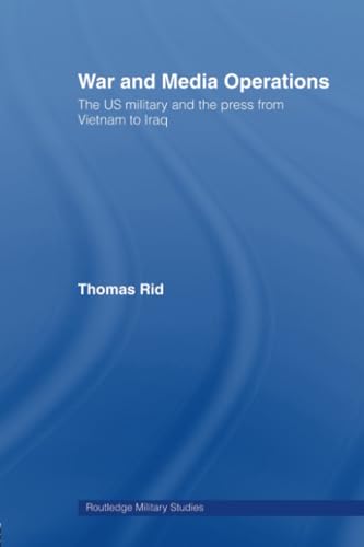 War and Media Operations: The US Military and the Press from Vietnam to Iraq (Gender and the Military) (Cass Military Studies) von Routledge