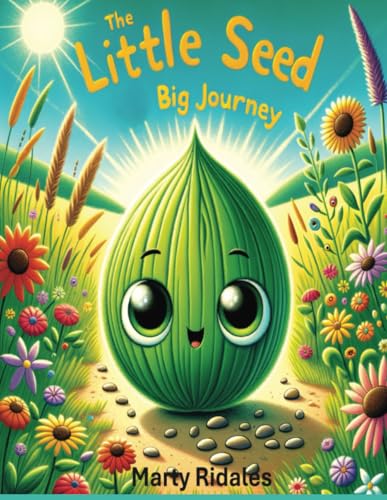 The Little Seed Big Journey: Embark on an enchanting adventure with this Educational Picture Book for Ages 3-6. A perfect storytime book for preschoolers. von Independently published