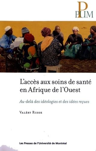 Accès aux soins de santé en Afrique de l'Ouest (L'): Au-delà des idéologies et des idées reçues