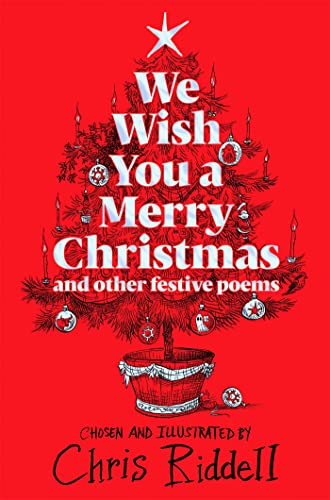 We Wish You A Merry Christmas and Other Festive Poems: Chosen and illustrated by