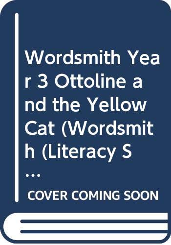 Wordsmith Year 3 Ottoline and the Yellow Cat (Wordsmith (Literacy Service))