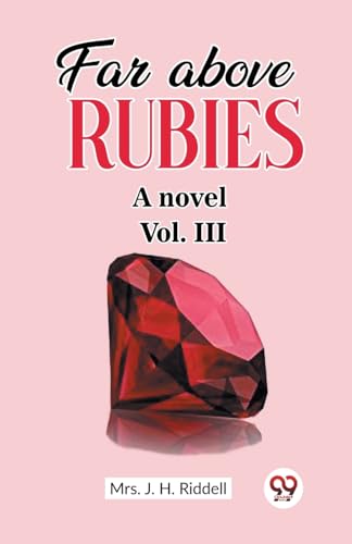 Far above rubies A novel Vol. III von Double 9 Books